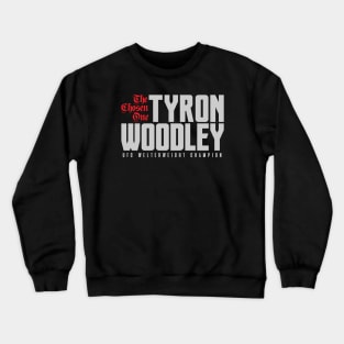 Tyron Woodley The Chosen One Crewneck Sweatshirt